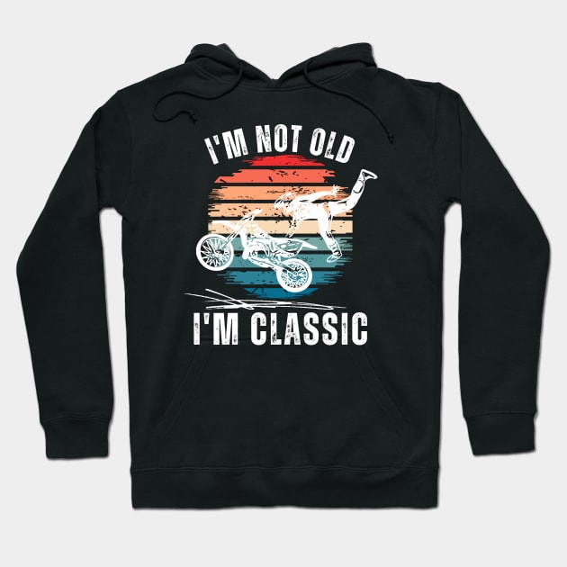 I'm Not Old I'm Classic Hoodie by Haministic Harmony